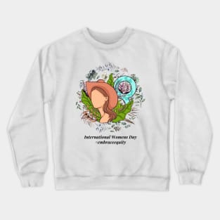 embrace equity international women's day 2023 Crewneck Sweatshirt